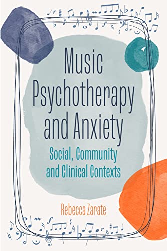 Music Psychotherapy and Anxiety Social, Community and Clinical Contexts