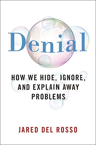 Denial How We Hide, Ignore, and Explain Away Problems (True PDF)