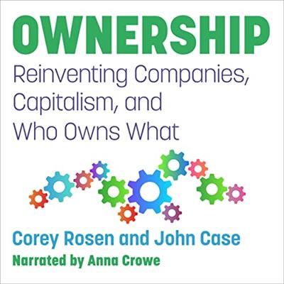Ownership Reinventing Companies, Capitalism, and Who Owns What [Audiobook]