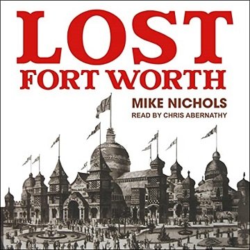 Lost Fort Worth [Audiobook]
