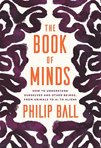 The Book of Minds How to Understand Ourselves and Other Beings, from Animals to AI to Aliens (True PDF)