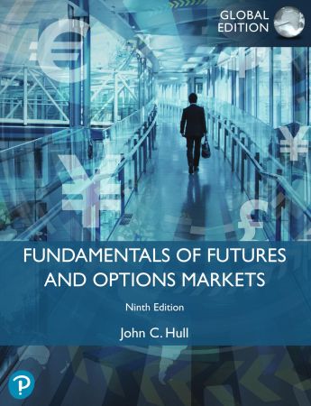 Fundamentals of Futures and Options Markets, 9th Edition, Global Edition
