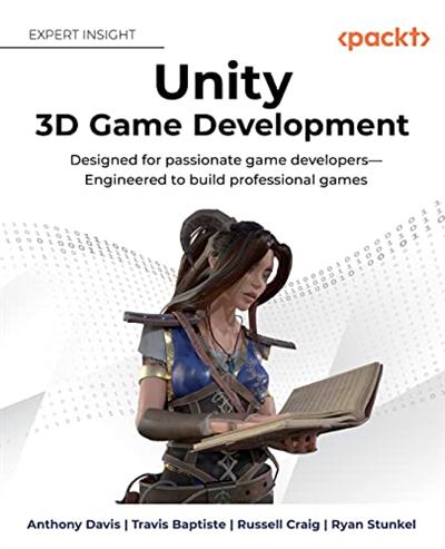 Unity 3D Game Development Designed for passionate game developers—Engineered to build professional games