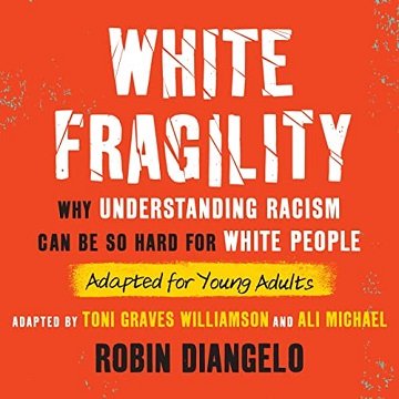 White Fragility (Adapted for Young Adults) by Toni Graves Williamson