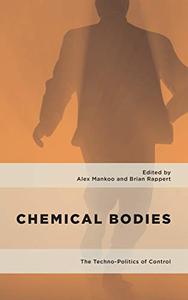Chemical Bodies The Techno-Politics of Control