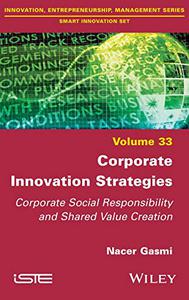 Corporate Innovation Strategies Corporate Social Responsibility and Shared Value Creation