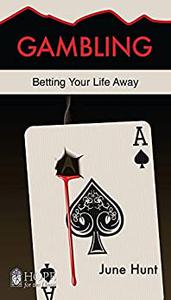 Gambling Betting Your Life Away (Hope for the Heart)