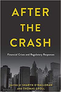 After the Crash Financial Crises and Regulatory Responses 
