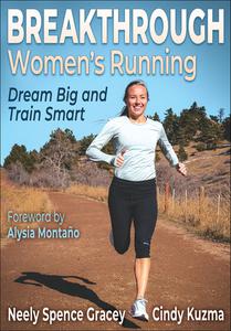 Breakthrough Women's Running Dream Big and Train Smart