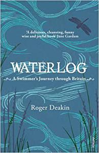 Waterlog A Swimmer’s Journey Through Britain