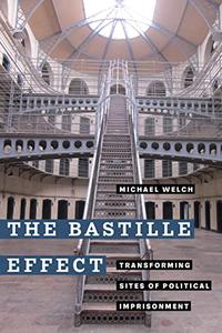 The Bastille Effect Transforming Sites of Political Imprisonment