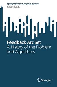 Feedback Arc Set A History of the Problem and Algorithms