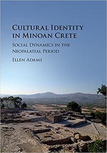 Cultural Identity in Minoan Crete Social Dynamics in the Neopalatial Period