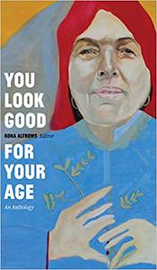 You Look Good for Your Age An Anthology