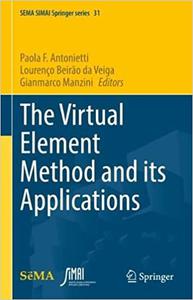 The Virtual Element Method and Its Applications