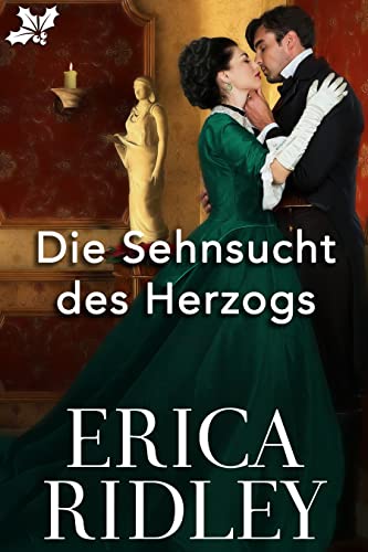 Cover: Erica Ridley  -  Die Sehnsucht des Herzogs (Die Herzöge von Weihnacht 8)