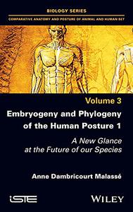 Embryogeny and Phylogeny of the Human Posture 1 A New Glance at the Future of our Species