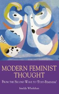 Modern Feminist Thought From the Second Wave to 'Post-Feminism'