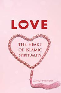 Love The Heart of Islamic Spirituality