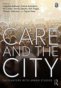 Care and the City Encounters with Urban Studies