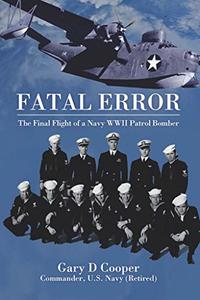 Fatal Error The Final Flight of a Navy WWII Patrol Bomber