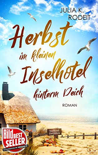 Cover: Julia K. Rodeit  -  Herbst im kleinen Inselhotel hinterm Deich (Inselträume auf Amrum 4)