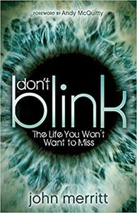 Don’t Blink The Life You Won’t Want to Miss
