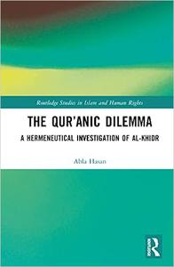The Qur'anic Dilemma A Hermeneutical Investigation of al-Khidr