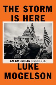 The Storm Is Here An American Crucible