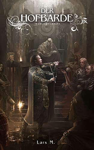 Lars Machm&uuml;ller  -  Der Hofbarde: ein Fantasy - LitRpg Roman (World of Chains 4)