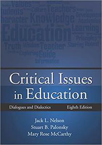 Critical Issues in Education Dialogues and Dialectics, Eighth Edition