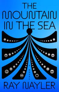 The Mountain in the Sea A Novel
