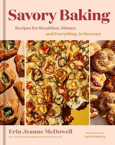 Savory Baking Recipes for Breakfast, Dinner, and Everything in Between
