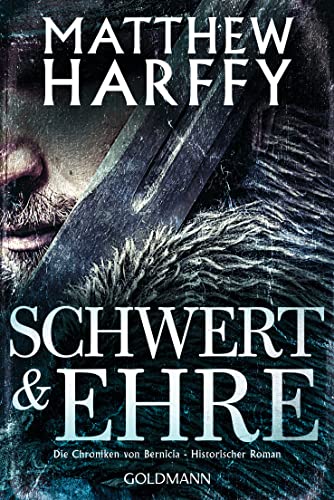 Harffy, Matthew  -  Die Chroniken von Bernicia 1  -  Schwert und Ehre