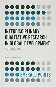 Interdisciplinary Qualitative Research in Global Development A Concise Guide