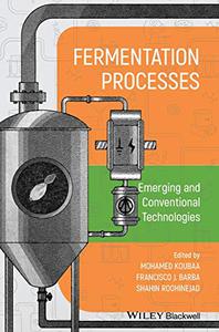 Fermentation Processes Emerging and Conventional Technologies