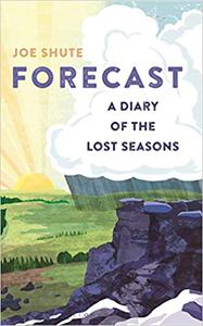 Forecast A Diary of the Lost Seasons