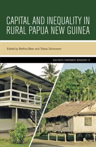 Capital and Inequality in Rural Papua New Guinea (Asia-Pacific Environment Monographs)