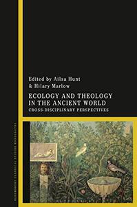 Ecology and Theology in the Ancient World Cross-Disciplinary Perspectives