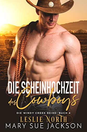 Jackson, Mary Sue  -  Die Scheinhochzeit des Cowboys (Windy Creek 4)