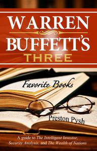 Warren Buffett's 3 Favorite Books A guide to The Intelligent Investor, Security Analysis, and The Wealth of Nations