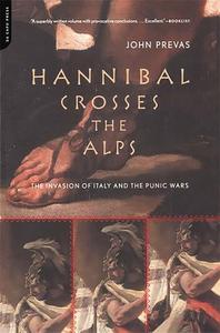 Hannibal Crosses the Alps The Invasion of Italy and the Second Punic War