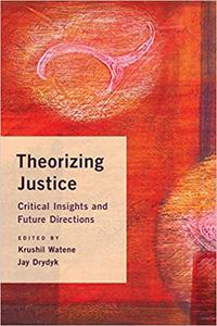 Theorizing Justice Critical Insights and Future Directions