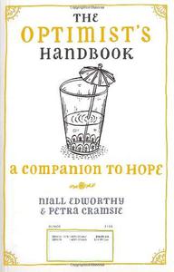 The Optimist'sPessimist's Handbook A Companion to Hope and Despair