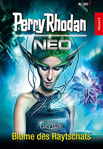 Cover: Lucy Guth  -  Perry Rhodan Neo 287  -  Blume des Raytschats