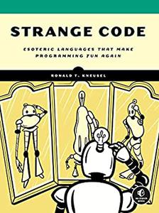 Strange Code Esoteric Languages That Make Programming Fun Again