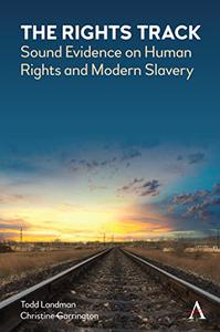 The Rights Track Sound Evidence on Human Rights and Modern Slavery