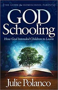 God Schooling How God Intended Children to Learn