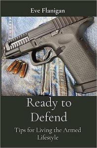 Ready to Defend Tips for Living the Armed Lifestyle