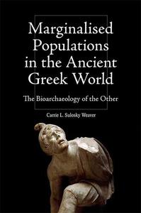 Marginalised Populations in the Ancient Greek World The Bioarchaeology of the Other